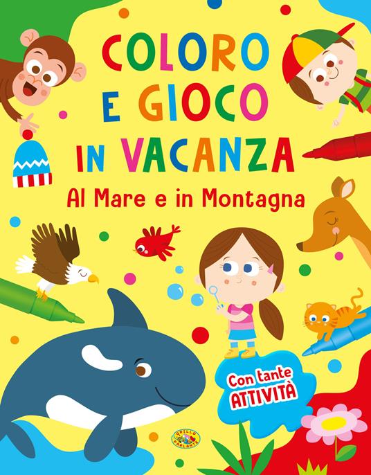 Al mare e in montagna. Coloro e gioco in vacanza. Ediz. a colori - copertina
