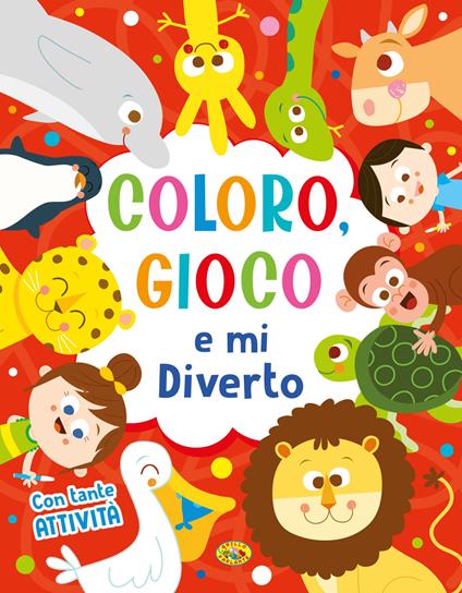 Coloro, gioco e mi diverto. Ediz. a colori - copertina