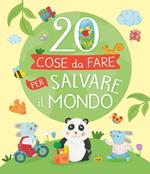 20 cose da fare per salvare il mondo