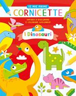 I dinosauri. Le mie prime cornicette. Ediz. a colori