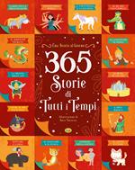 365 storie di tutti i tempi. Ediz. illustrata