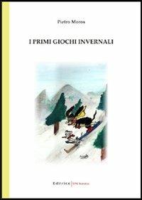 I primi giochi invernali - Pietro Moros - copertina