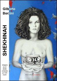 Shekhinah. Indagine su un delitto compiuto per futili motivi - Gilberto Borzini - copertina