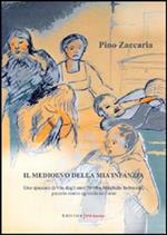 Il medioevo della mia infanzia. Uno spaccato di vita degli anni '50/'60 a Mirabella Imbaccari, piccolo centro agricolo siciliano