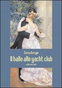 Il ballo allo yacht club - Cinzia Giorgio - copertina