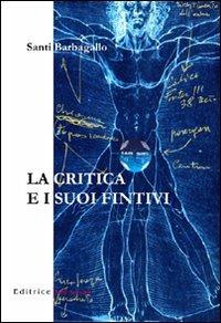 La critica e i suoi fintivi - Santi Barbagallo - copertina