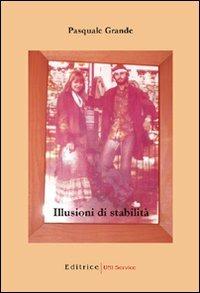 Illusioni di stabilità - Pasquale Grande - copertina