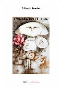 L' ombra della luna - Gilberto Borzini - copertina