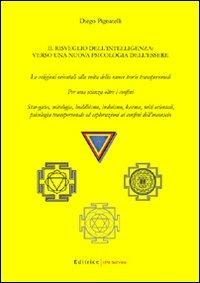 Il risveglio dell'intelligenza. Verso una nuova psicologia dell'essere - Diego Pignatelli - copertina