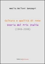 Cultura e qualità di rete. Storia del Prix Italia (1948-2008)