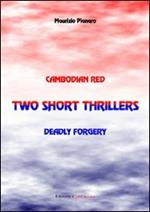 Two short thrillers: Cambodian red-Deadly forgery