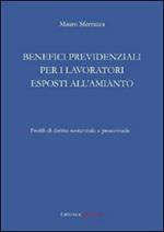 Benefici previdenziali per i lavoratori esposti all'amianto. Profili di diritto sostanziale e processuale