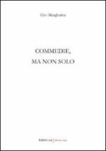 Commedie, ma non solo
