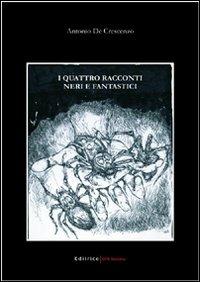 I quattro racconti neri e fantastici - Antonio De Crescenzo - copertina
