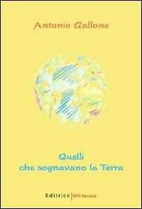 Quelli che sognavano la terra - Antonio Gallone - copertina