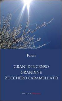 Grani d'incenso, grandine, zucchero caramellato - Farah - copertina