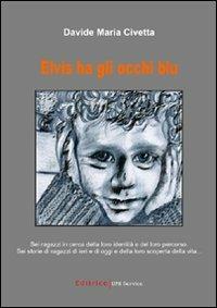 Elvis ha gli occhi blu - Davide M. Civetta - copertina