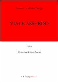 Viale assurdo - Lorenzo La Monica Dorigo - copertina