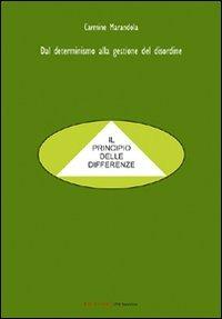 Dal determinismo alla gestione del disordine. Il principio delle differenze - Carmine Marandola - copertina