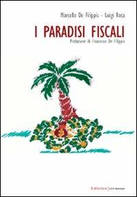 I paradisi fiscali - Luigi Rota,Marcello De Filippis - copertina