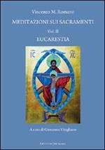 Meditazioni sui sacramenti. Eucarestia. Vol. 2