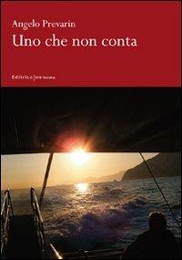 Uno che non conta - Angelo Prevarin - copertina