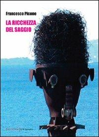 La ricchezza del saggio - Francesco Picone - copertina