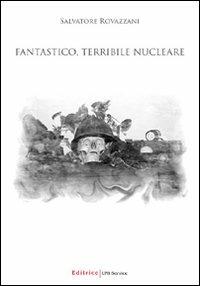 Fantastico, terribile nucleare - Salvatore Rovazzani - copertina