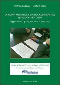 La nuova mediazione civile e commerciale. Istruzioni per l'uso. Aggiornato al D.Lgs 28/2010 e al D.M. 180/2010 - Alessandro Bruni,Michela Sitzia - copertina