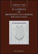 Il castello di Monforte San Giorgio. Dalle origini al declino