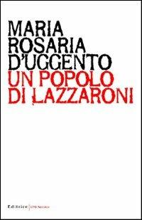 Un popolo di lazzaroni - Maria Rosaria D'Uggento - copertina