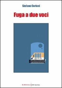 Fuga a due voci - Stefano Cerioni - copertina