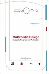 Multimedia design. Guida alla progettazione multimediale - Giuseppe Astuti - copertina