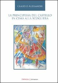 La principessa del castello in cima alla scogliera - Claudio Alessandri - copertina
