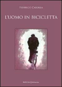 L' uomo in bicicletta - Federico Carolla - copertina