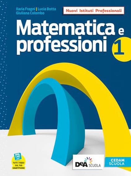  Matematica e professioni. Con Quaderno operativo. Per il biennio degli Ist. professionali. Con e-book. Con espansione online. Vol. 1