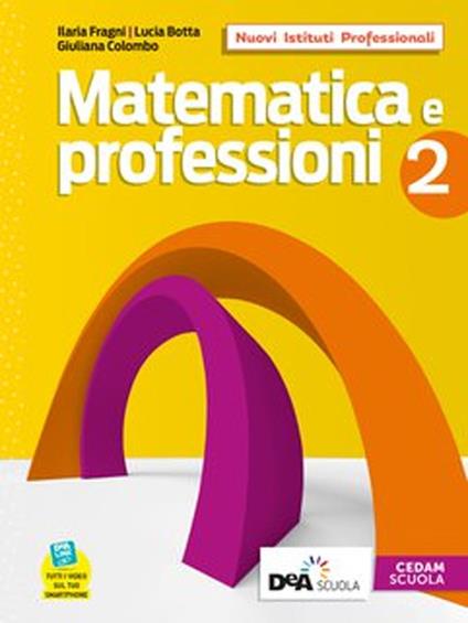 Matematica e professioni. Con Quaderno operativo. Per il biennio degli Ist. professionali. Con e-book. Con espansione online. Vol. 2