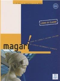 Magari! Libro di classe - Alessandro De Giuli,Carlo Guastalla,Ciro Massimo Naddeo - copertina