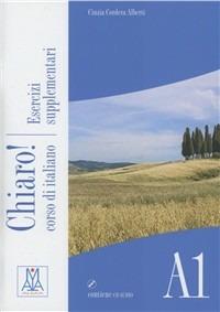 Chiaro! A1. Esercizi supplementari. Con CD Audio - Giulia De Savorgnani,Cinzia Cordera Alberti - copertina