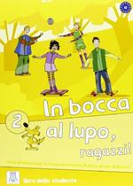 In bocca al lupo, ragazzi! Libro dello studente. Con CD Audio. Per la Scuola media. Vol. 2
