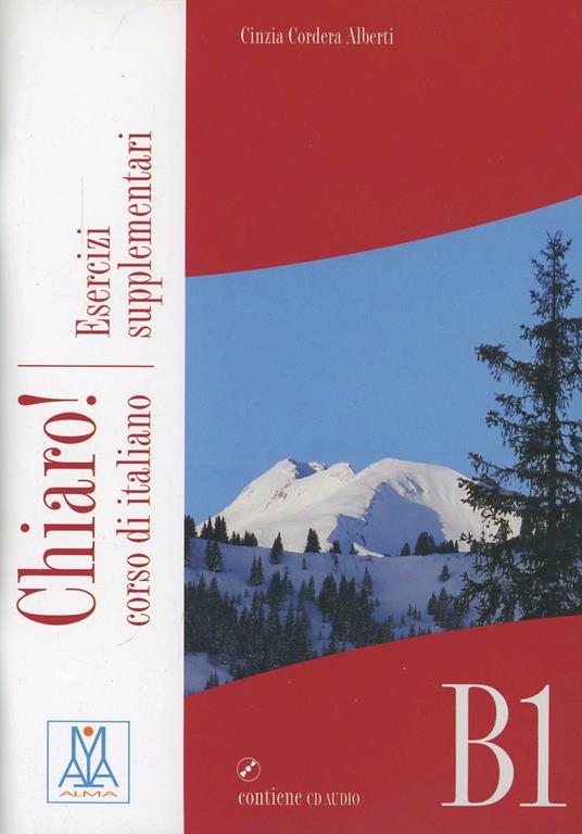 Chiaro! B1. Esecizi supplementari. Con CD Audio - Cinzia Cordera Alberti,Giulia De Savorgnani - copertina