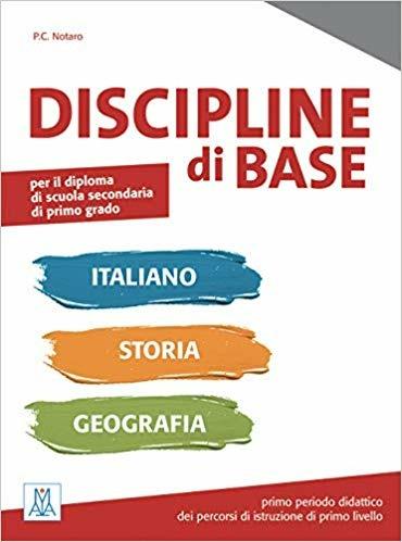  Discipline di base. Italiano, storia e geografia. Per la Scuola media