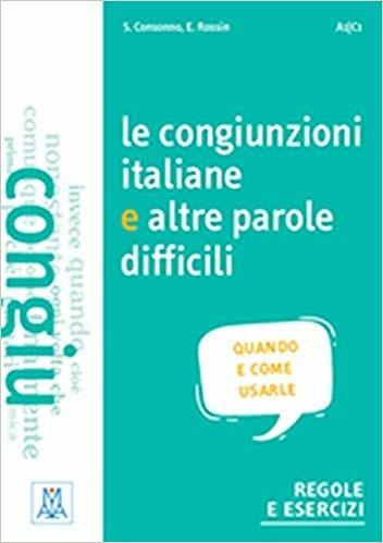 Le congiunzioni italiane e altre parole difficili - Silvia Consonno,Elena Rossin - copertina