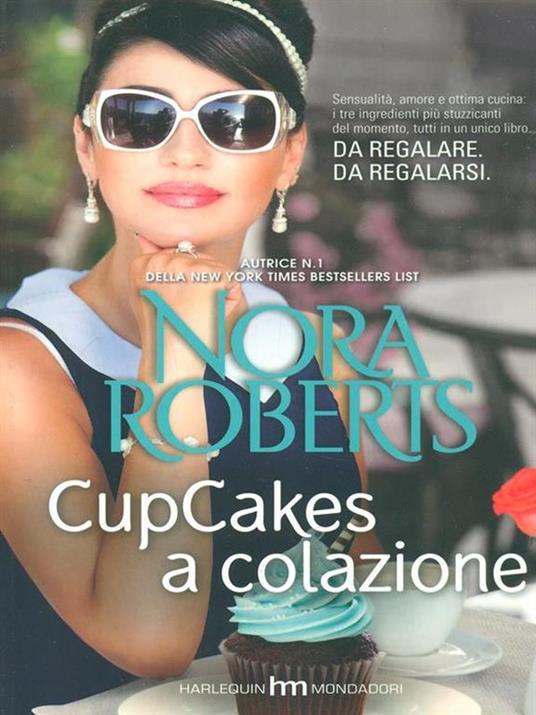 Cupcakes a colazione - Nora Roberts - 6