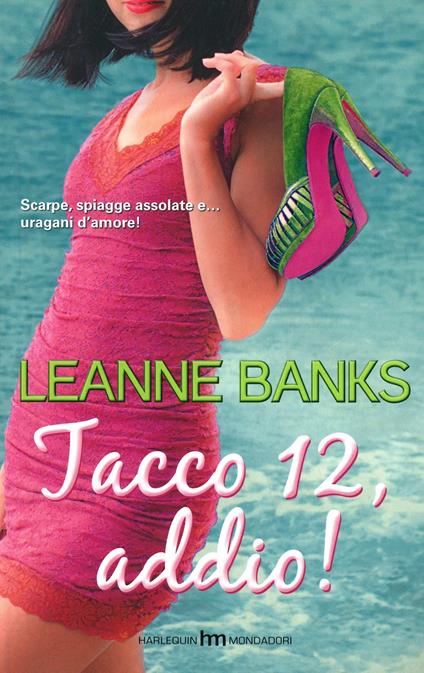 Tacco 12, addio! - Leanne Banks - copertina