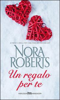 Un regalo per te - Nora Roberts - copertina