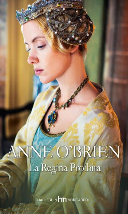 La regina proibita - Anne O'Brien - copertina