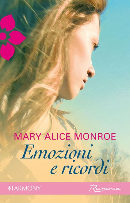 Emozioni e ricordi - Mary Alice Monroe - ebook