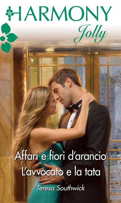 Affari e fiori d'arancio-L'avvocato e la tata - Teresa Southwick - ebook