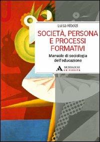 Società, persona e processi formativi. Manuale di sociologia dell'educazione - Luisa Ribolzi - copertina